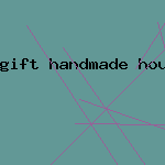 gift handmade housewarming