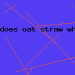 does oat straw when work