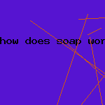 how does soap work