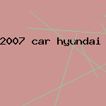 2007 car hyundai